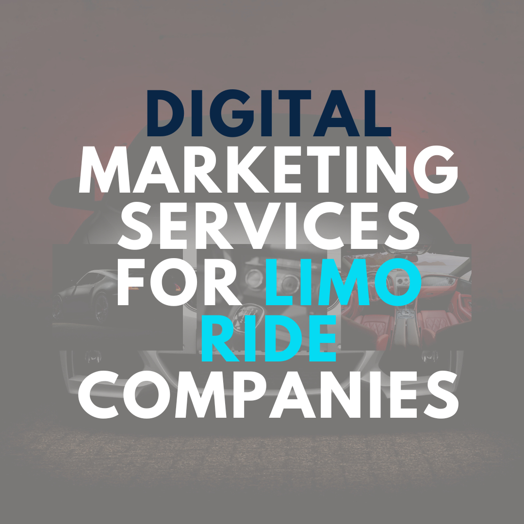 Digital Marketing Services for Limo Ride Companies: Driving Your Business to Success