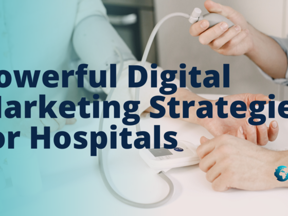 Powerful Digital Marketing Strategies for Hospitals