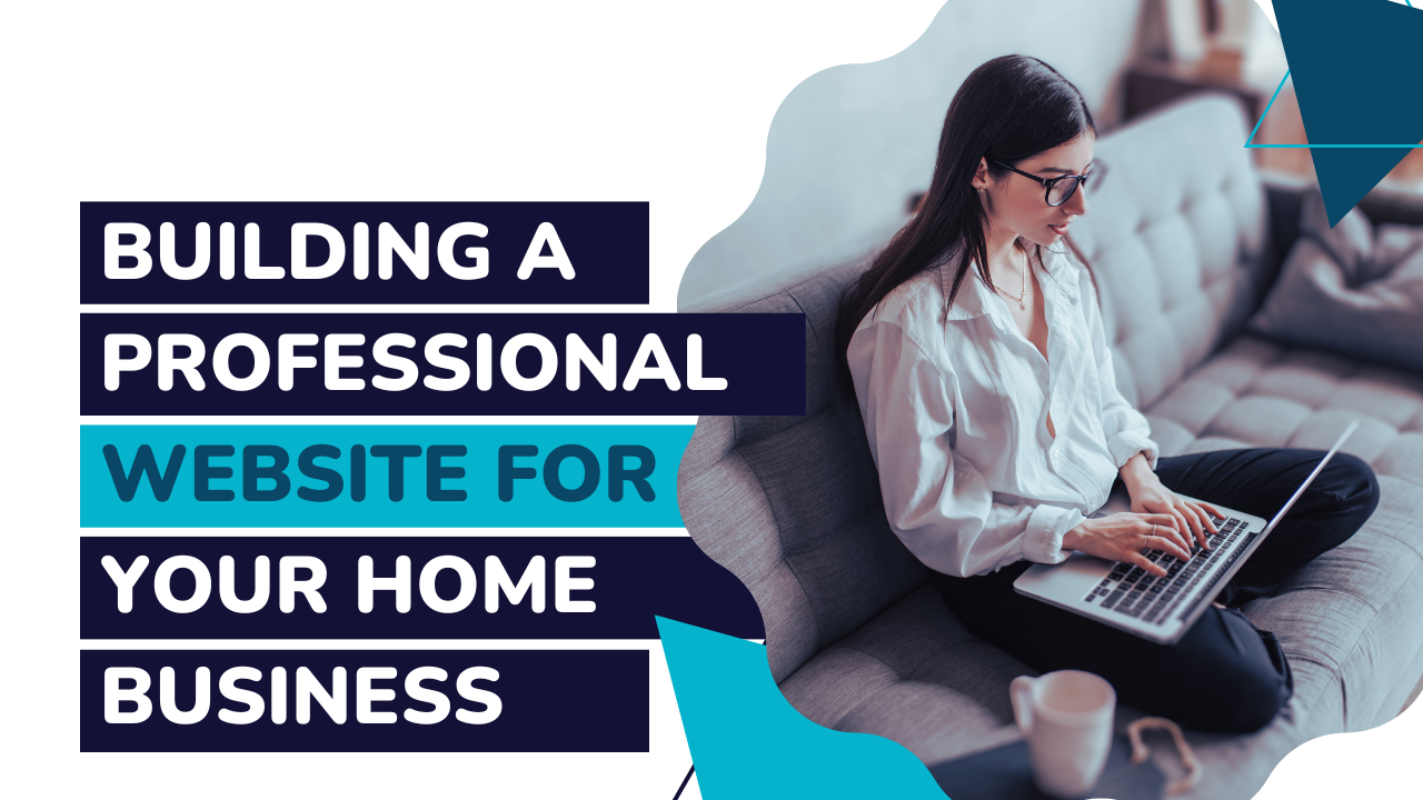 Building a Professional Website for Your Home Business: The Ultimate Guide by Today Digitals